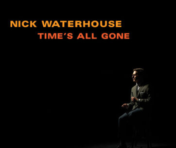 WATERHOUSE, NICK - TIME'S ALL GONE