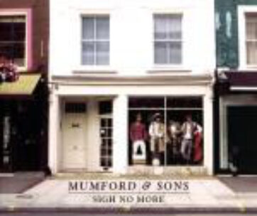 MUMFORD & SONS - SIGH NO MORE