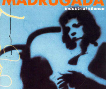 MADRUGADA - INDUSTRIAL SILENCE