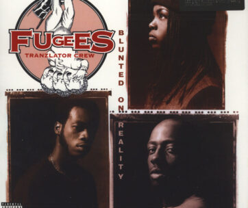 FUGEES - BLUNTED ON REALITY