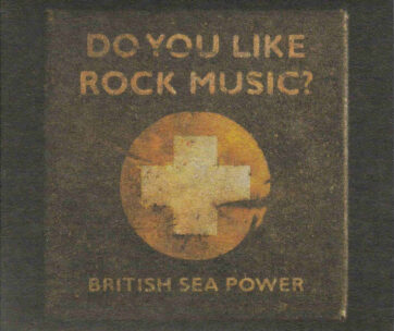 BRITISH SEA POWER - DO YOU LIKE ROCK MUSIC?