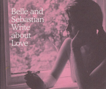 BELLE & SEBASTIAN - WRITE ABOUT LOVE