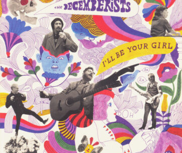 DECEMBERISTS - I'LL BE YOUR GIRL