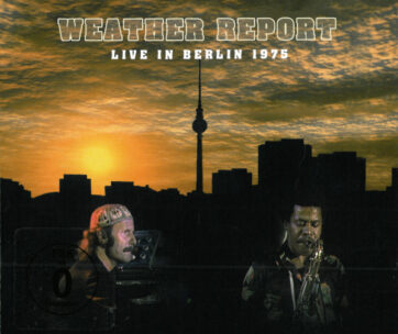 WEATHER REPORT - LIVE IN BERLIN.. -CD+DVD-