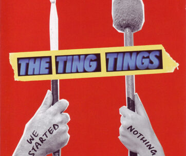 TING TINGS - WE STARTED NOTHING