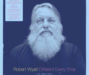 WYATT, ROBERT - DIFFERENT EVERY TIME 1