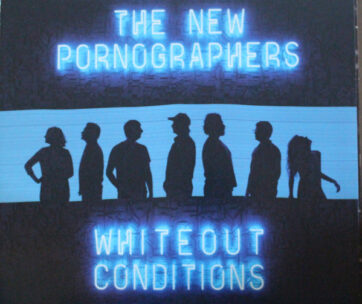 NEW PORNOGRAPHERS - WHITEOUT CONDITIONS