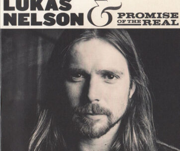 NELSON, LUKAS & PROMISE OF THE REAL - LUKAS NELSON & PROMISE..