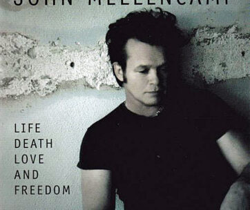 MELLENCAMP, JOHN - LIFE,DEATH,LOVE &..