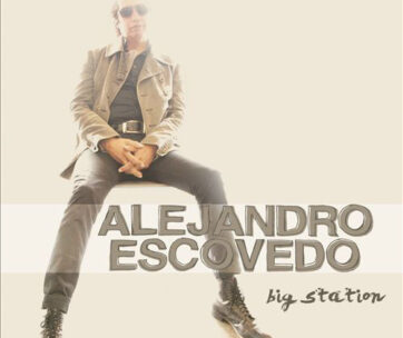 ESCOVEDO, ALEJANDRO - BIG STATION