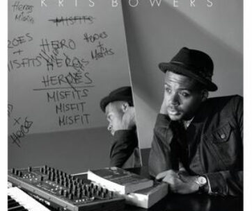 BOWERS, KRIS - HEROES & MISFITS