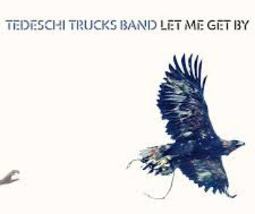 TEDESCHI TRUCKS BAND - LET ME GET BY