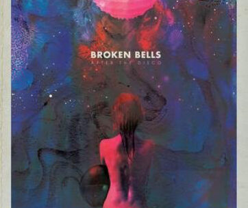 BROKEN BELLS - AFTER THE DISCO