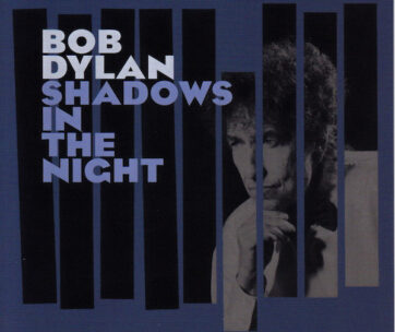 DYLAN, BOB - SHADOWS IN THE NIGHT