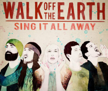 WALK OFF THE EARTH - SING IT ALL AWAY