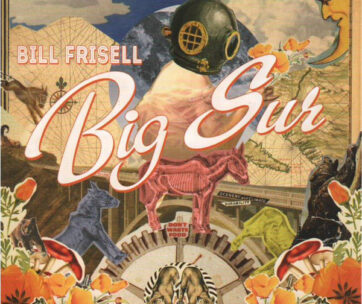 FRISELL, BILL - BIG SUR -LTD/DELUXE/DIGI-