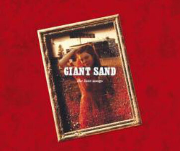 GIANT SAND - LOVE SONGS -HQ-