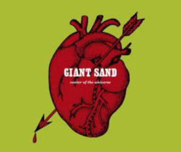 GIANT SAND - CENTER OF THE.. -HQ-