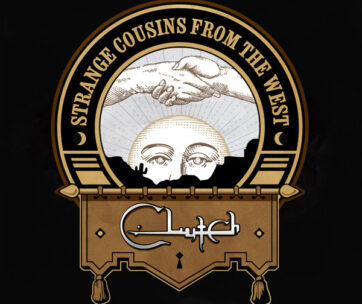 CLUTCH - STRANGE COUSINS FROM..