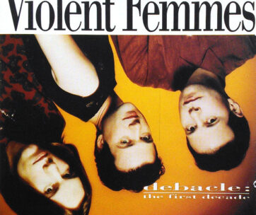 VIOLENT FEMMES - DEBACLE: THE FIRST DECADE